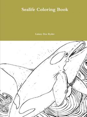 Sealife Coloring Book de Lainey Dex Ryder