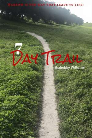 7 Day Trail de Shabobby Williams