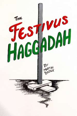 The Festivus Haggadah de Martin Bodek