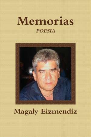 Memorias de Magaly Eizmendiz