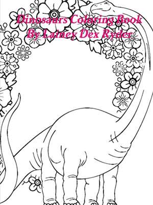 Dinosaurs Coloring Book de Lainey Dex Ryder