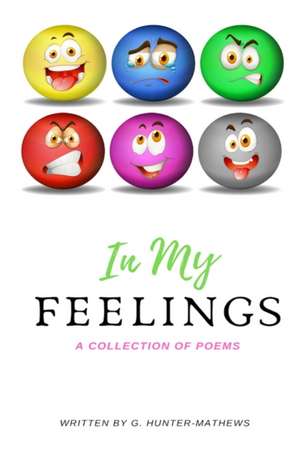 In My Feelings; a collection of poems de G. Hunter-Mathews