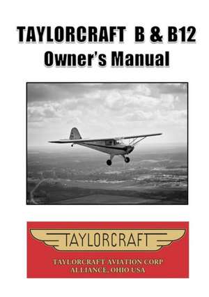 Taylorcraft B & B12 Owner's Manual de Taylorcraft Aviation