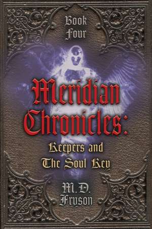 Meridian Chronicles de M. D. Fryson