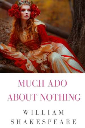 Much Ado About Nothing de William Shakespeare