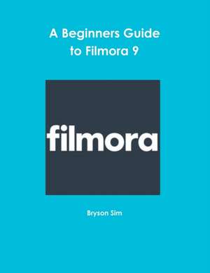 A Beginners Guide To Filmora 9 de Bryson Sim