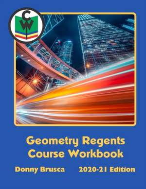 Geometry Regents Course Workbook de Donny Brusca
