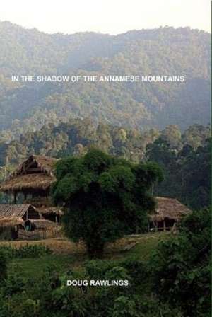 In the Shadow of the Annamese Mountains de Doug Rawlings