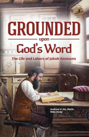 Grounded Upon God's Word de Andrew V Ste. Marie