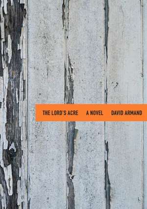 The Lord's Acre de David Armand