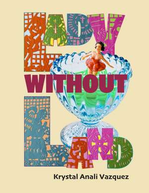 Lady Without Land de Krystal Anali Vazquez