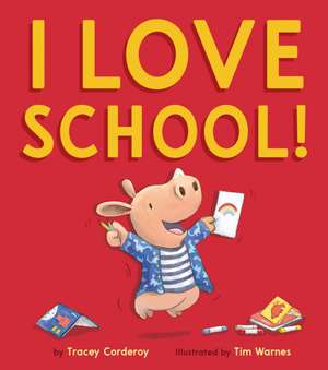 I Love School! de Tracey Corderoy