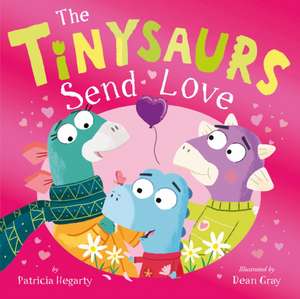 The Tinysaurs Send Love de Patricia Hegarty