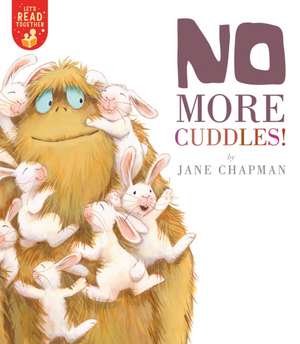 No More Cuddles! de Jane Chapman