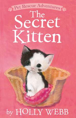 The Secret Kitten de Holly Webb