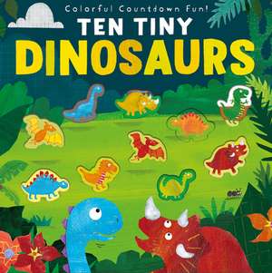 Ten Tiny Dinosaurs de Libby Walden