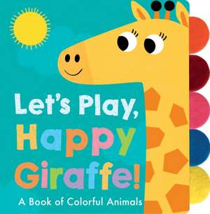 Let's Play, Happy Giraffe! de Georgiana Deutsch