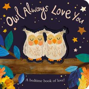 Owl Always Love You de Patricia Hegarty