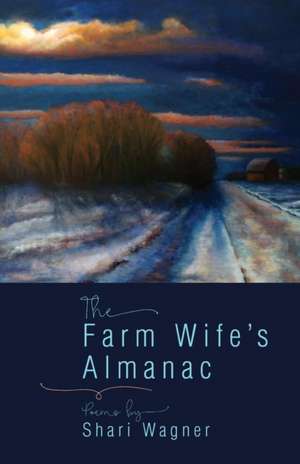 The Farm Wife's Almanac de Shari Wagner