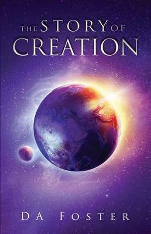 The Story of Creation de Da Foster