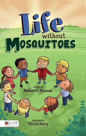 Life Without Mosquitoes de Nathan C. Stumme