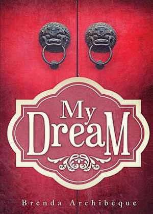 My Dream de Brenda Archibeque