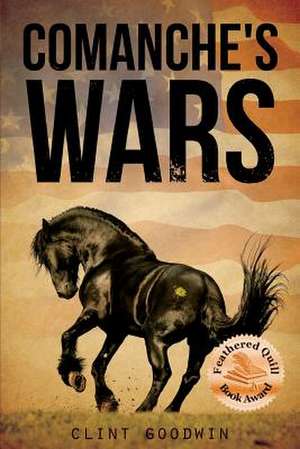 Comanche's Wars de Clint Goodwin