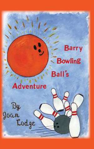 Barry Bowling Ball de Joan L. Lodge