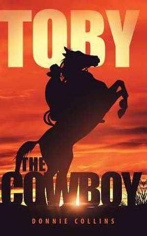 Toby the Cowboy de Donnie Collins