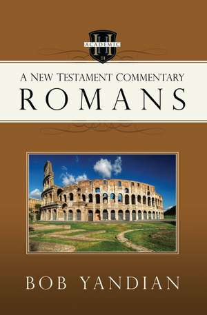 Romans: A New Testament Commentary de Bob Yandian