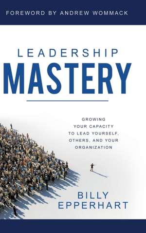 Leadership Mastery de Billy Epperhart