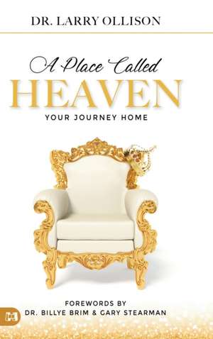 A Place Called Heaven de Larry Ollison