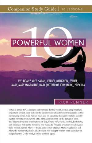 10 Powerful Women Study Guide de Rick Renner