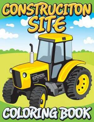 Construction Site Coloring Book de Speedy Publishing LLC