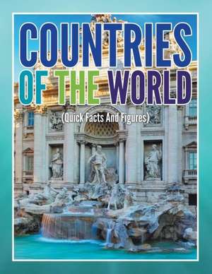 Countries of the Worlds (Quick Facts and Figures): What You Need to Know about College Today for Students and Parents de Speedy Publishing LLC