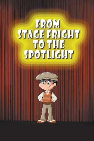 From Stage Fright to the Spotlight de Jupiter Kids