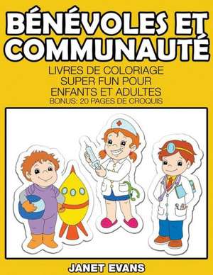 Benevoles Et Communaute: 20 Pages de Croquis) de Janet Evans