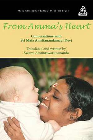 From Amma's Heart de Swami Amritaswarupananda Puri