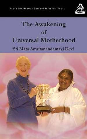 The Awakening Of Universal Motherhood de Sri Mata Amritanandamayi Devi