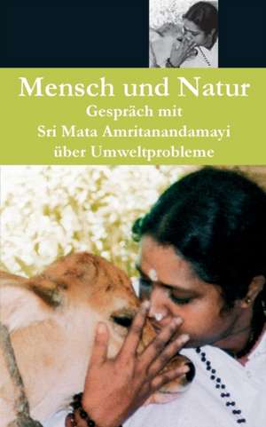 Sri Mata Amritanandamayi Devi: Mensch und Natur