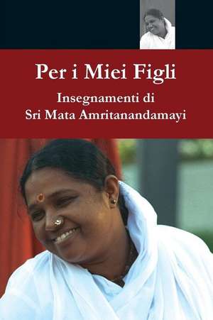 Per I Miei Figli de Sri Mata Amritanandamayi Devi