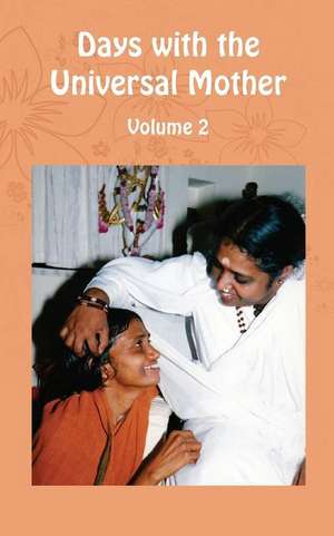 Days with the Universal Mother Volume 2 de Swamini Atmaprana