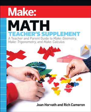 Make: Math Teacher's Supplement de Joan Horvath