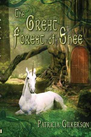 The Great Forest of Shee de Patricia Gilkerson