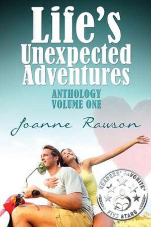 Life's Unexpected Adventures de Joanne Rawson