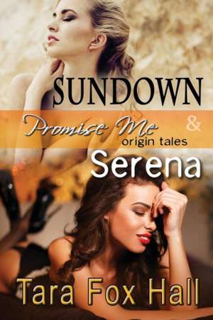 Sundown & Serena, Promise Me Origin Tales de Tara Fox Hall