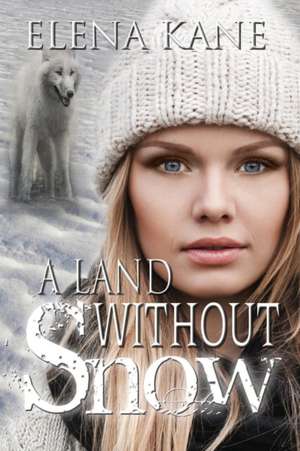 A Land Without Snow de Elena Kane