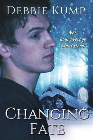 Changing Fate de Debbie Kump
