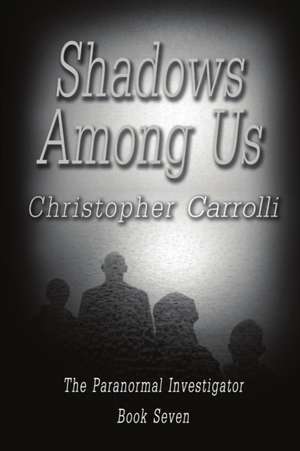 Shadows Among Us de Christopher Carrolli