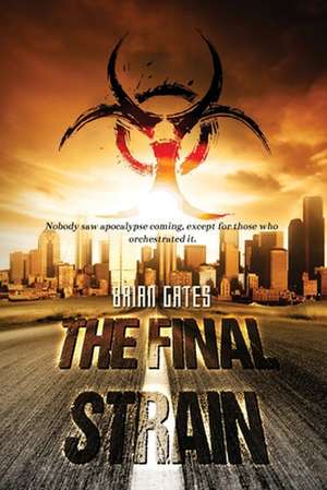 The Final Strain de Brian Gates